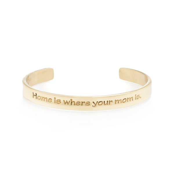 Engraved Quote .25 - Home Is Where Your Mom Is - Gold
